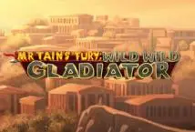 Mr Tain’s Fury Wild Wild Gladiator
